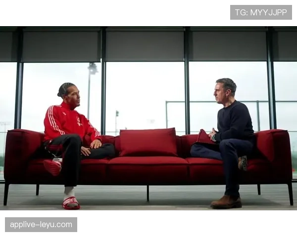 范戴克重返首发，球队战力显著提升引关注